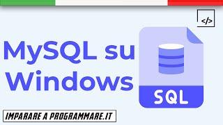 Come installare MySQL su Windows [SQL TUTORIAL]