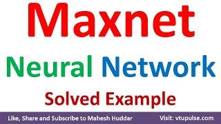 22. Maxnet Neural Network Solved Example with Four Activations & Inhibitory Weight by Mahesh Huddar