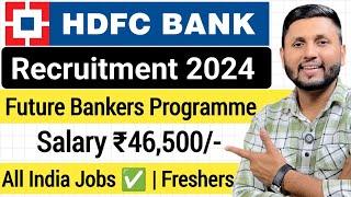 HDFC Bank Recruitment 2024 | Freshers | HDFC Future Bankers | Bank Job Vacancy 2024 | Bank Jobs 2024