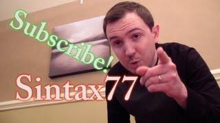 Sintax77 on YouTube - Why should YOU Subscribe?