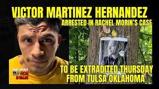 Rachel Morin Defendant Victor Martinez Hernandez Extradited from Tulsa Oklahoma