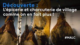 Découverte : l'épicerie et charcuterie du village comme on n'en fait plus !