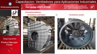 Ventiladores para aplicaciones industriales Parte 1. Sergi Izquierdo