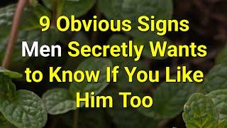 9 Obvious Signs He Secretly Wants to Know If You Like Him Too...|Psychology Amazing Facts