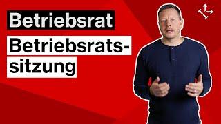 BETRIEBSRATSSITZUNG - Antworten auf die wichtigsten Fragen zu den SITZUNGEN des BETRIEBSRATS