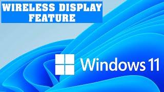 1  - Wireless Display Optional Feature | Windows 11 | Tech Nestology