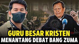  GURU BESAR KRISTEN Menantang Debat Bg. ZUMA