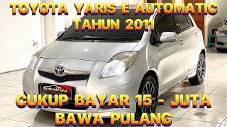 DI JUAL CEPAT !!! TOYOTA YARIS E AUTOMATIC TAHUN 2011 KREDIT DP 15-JUTA SAJA || @chalistamotor