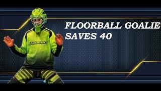 Floorball goalie saves 40