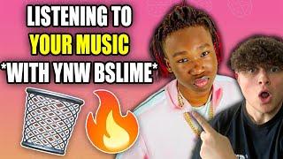 Listening To YOUR MUSIC *With YNW BSLIME*