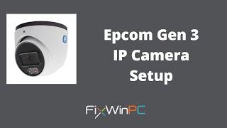 Epcom Gen 3 IP Camera Setup using IP Tools from Epcom and Web Browser