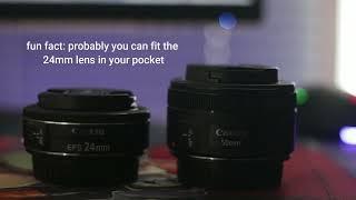 Canon Prime Lenses - 24mm vs 50mm