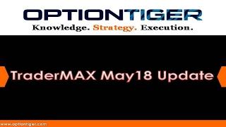 TraderMAX May18 Update by Options Trading Expert Hari Swaminathan