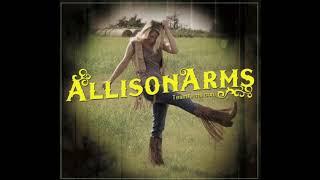 Allison Arms - Cause I Have You