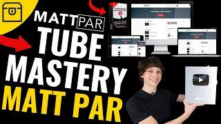 Tube Mastery and Monetization Review by Matt Par - Make Money Matt