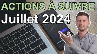 Les Actions que je vais Acheter en Juillet 2024 en Bourse