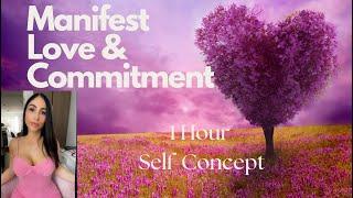 1 Hour Self-Concept Affirmations: Manifest Love/Commitment /Law of Assumption #specificperson