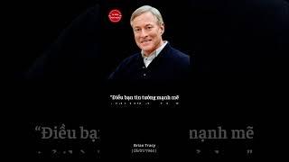 Brian Tracy - Những câu nói động lực, truyền cảm hứng phát triển bản thân hay nhất P22