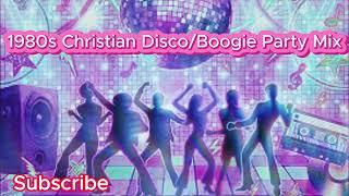 1980's Christian Disco/Boogie Party Mix I WE PARTYING OLD SCHOOL