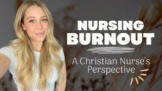 Travel Nursing Burnout | A Christian Nurse's Perspective