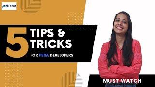 Best Tips & Tricks For PEGA Developers