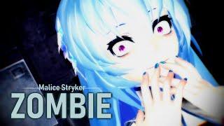 「MMD」 Zombie 【Malice Stryker】