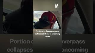 Portion of a Texas overpass collapses in front of oncoming driver
