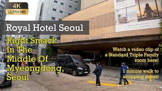 [4K] 2023 Royal Hotel Seoul and it’s Standard Triple Family room, Myeongdong