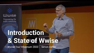 Introduction & State of Wwise | Wwise Tour Hilversum 2023