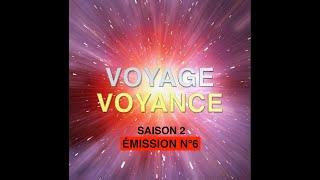 VOYAGE VOYANCE ÉMISSION N°6 (SAISON 2) - 22/10/2024