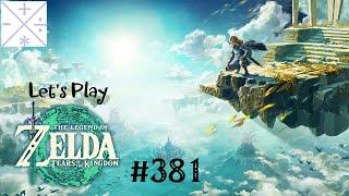 Let's Play Tears of the Kingdom; Episode 381