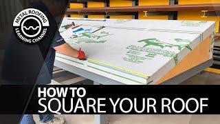 How To Square A Roof. EASY Step By Step Video [3,4,5 Triangle Method To Install Metal Roofing]