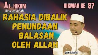 AL-HIKAM HIKMAH KE 87 Rahasia dibalik penundaan balasan oleh Allah SWT. guru bakhiet