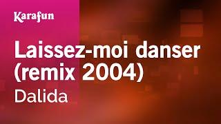 Laissez-moi danser (remix 2004) - Dalida | Karaoke Version | KaraFun