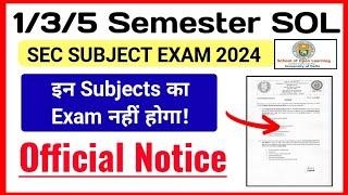 Notice For SOL SEC SUBJECT EXAM: 1st/3rd/5th Semester Dec 2024 | DU Sol Sec Subject Exam Notice 2024