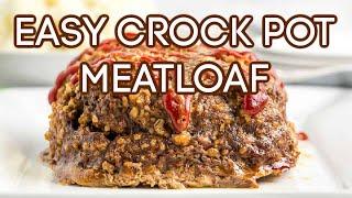 Crock Pot Meatloaf - Dinner Made Easy