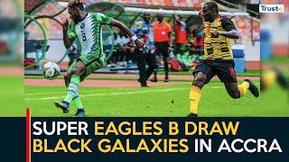 360 Sports: Super Eagles B Draw Black Galaxies In Accra