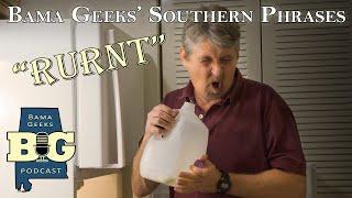 Bama Geeks Southern Phrases: Rurnt | Ep. 54 | Highlight