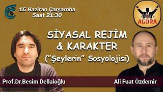 SİYASAL REJİM & KARAKTER - "Şeylerin" Sosyolojisi / Besim DELLALOĞLU - ALi Fuat ÖZDEMİR