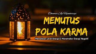 Memutus Pola Karma, Menaikkan Level Energi & Menetralisir Energi Negatif || Dhamar Aji Hipnoterapi