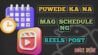 puwede kana mag schedule ng reels post