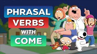 Phrasal Verbs with COME | Learn English with TV Series