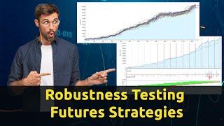 Futures Strategies Robustness Testing: Explained