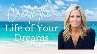 CREATE THE LIFE OF YOUR DREAMS - Live Your Purpose & Love Your Life