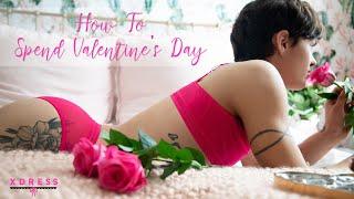 HOW TO SPEND VALENTINE'S DAY | SEXY LINGERIE FOR MEN | XDRESS