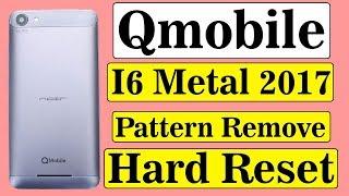 Qmobile I6 Metal 2017 Hard Reset | Pattern Lock Remove | Without PC