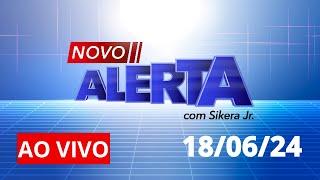 NOVO ALERTA | AO VIVO | 18/06/2024