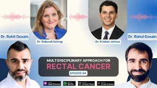 Multidisciplinary Approach for Rectal Cancer - Discussion with Dr. Deb Schrag & Dr. Krishan Jethwa