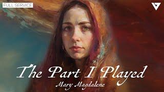 The Part I Played - Mary Magdalene | Pastor Josiah Beougher | Vibrant Church