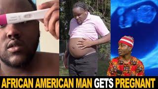 African American Man Gets Pregnant With A Baby Girl